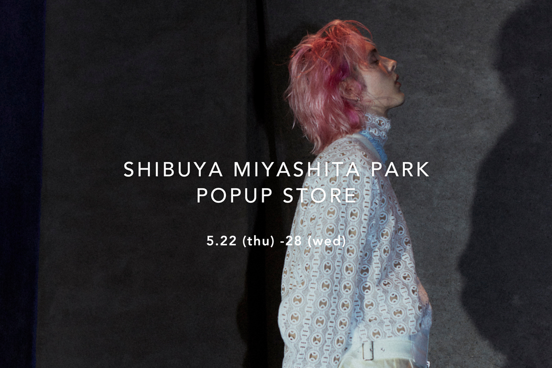 POPUP STORE at RAYARD MIYASHITA PARK開催のお知らせ